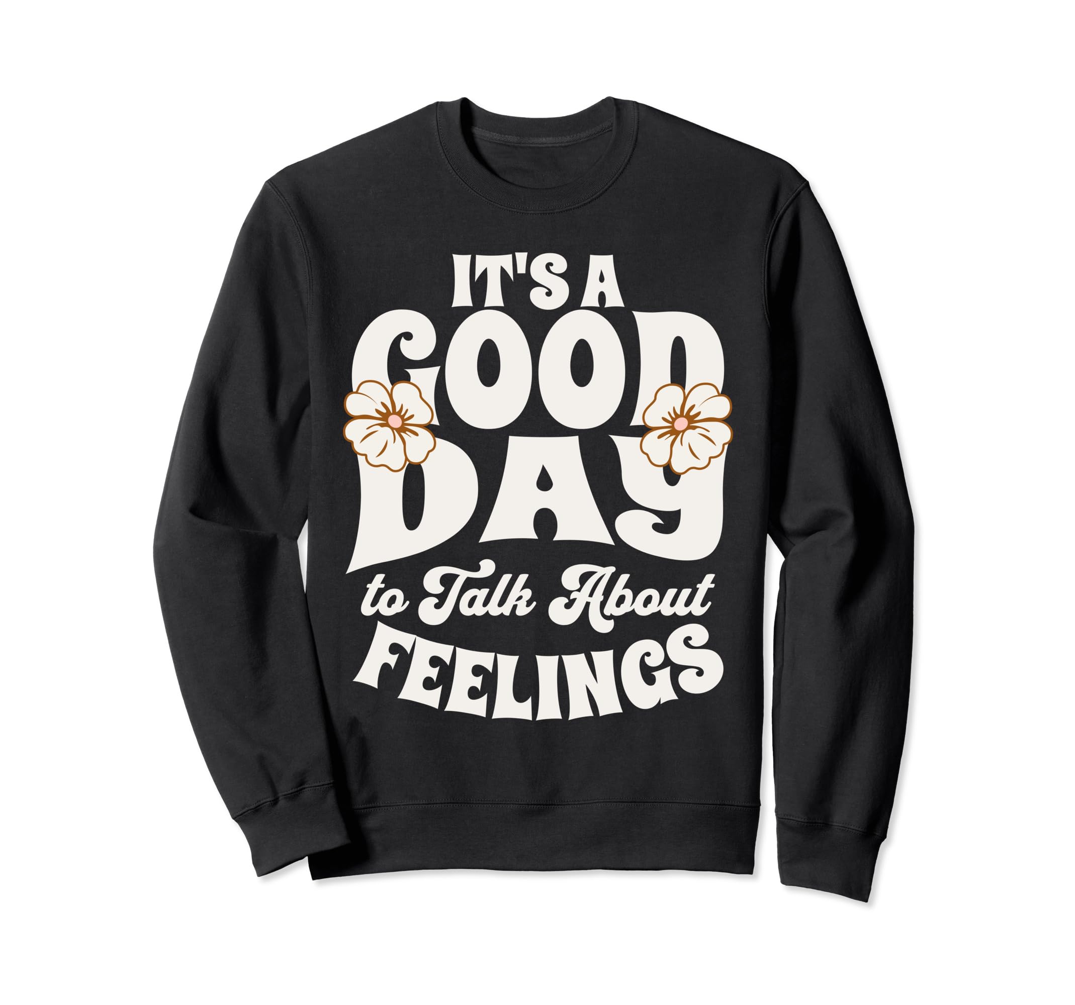 Its Good Day To Talk About Sweatshirt - Novelty Apparel for Adults - T-Shirt, Sweatshirt, Hoodie