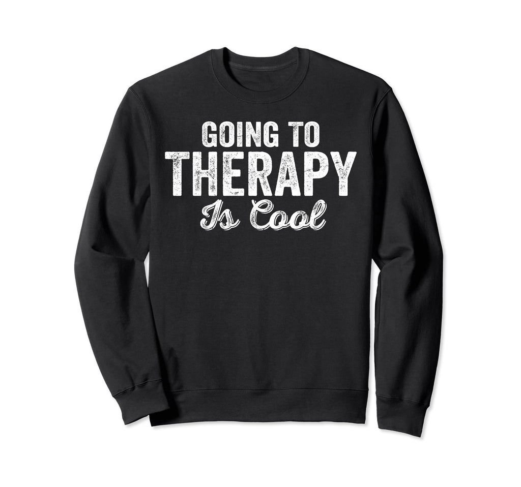 Going To Therapy Is Positive Mental Sweatshirt - Custom Art Print Unisex - T-Shirt, Sweatshirt, Hoodie