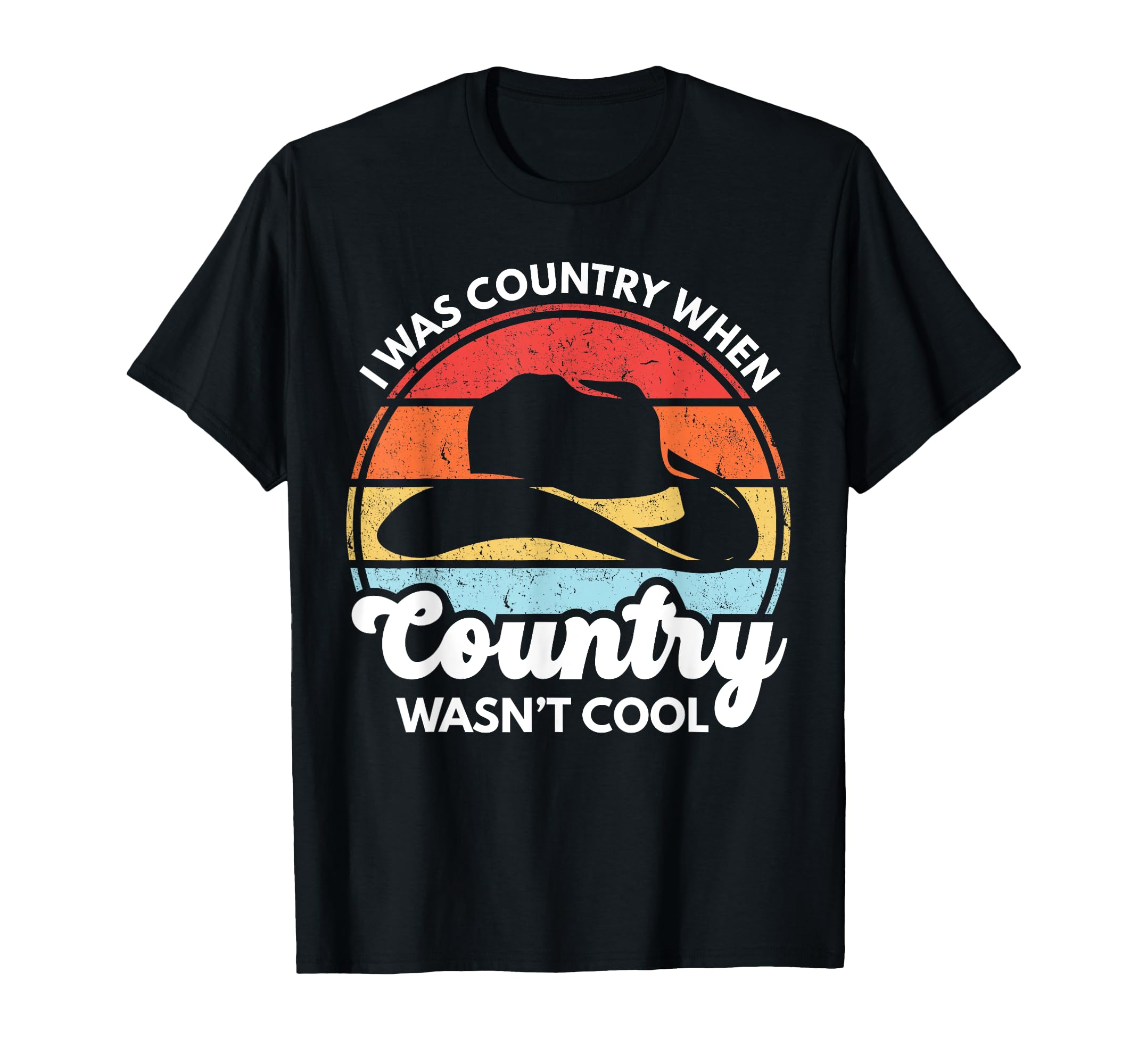 I Was Country When Country Wasnt T-Shirt - Aesthetic Graphic Men Women - T-Shirt, Sweatshirt, Hoodie