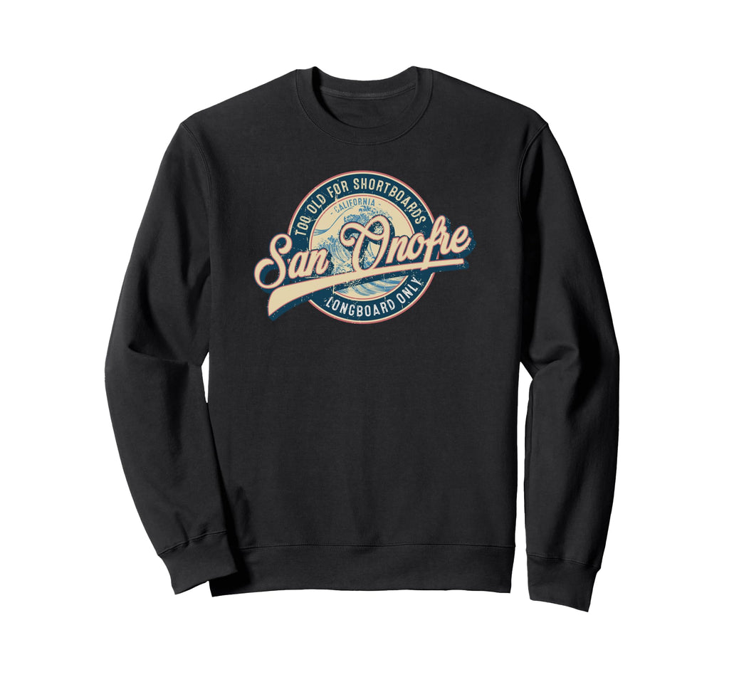 San Onofre Longboard Only Wave Sweatshirt - Novelty Apparel Men Women - T-Shirt, Sweatshirt, Hoodie