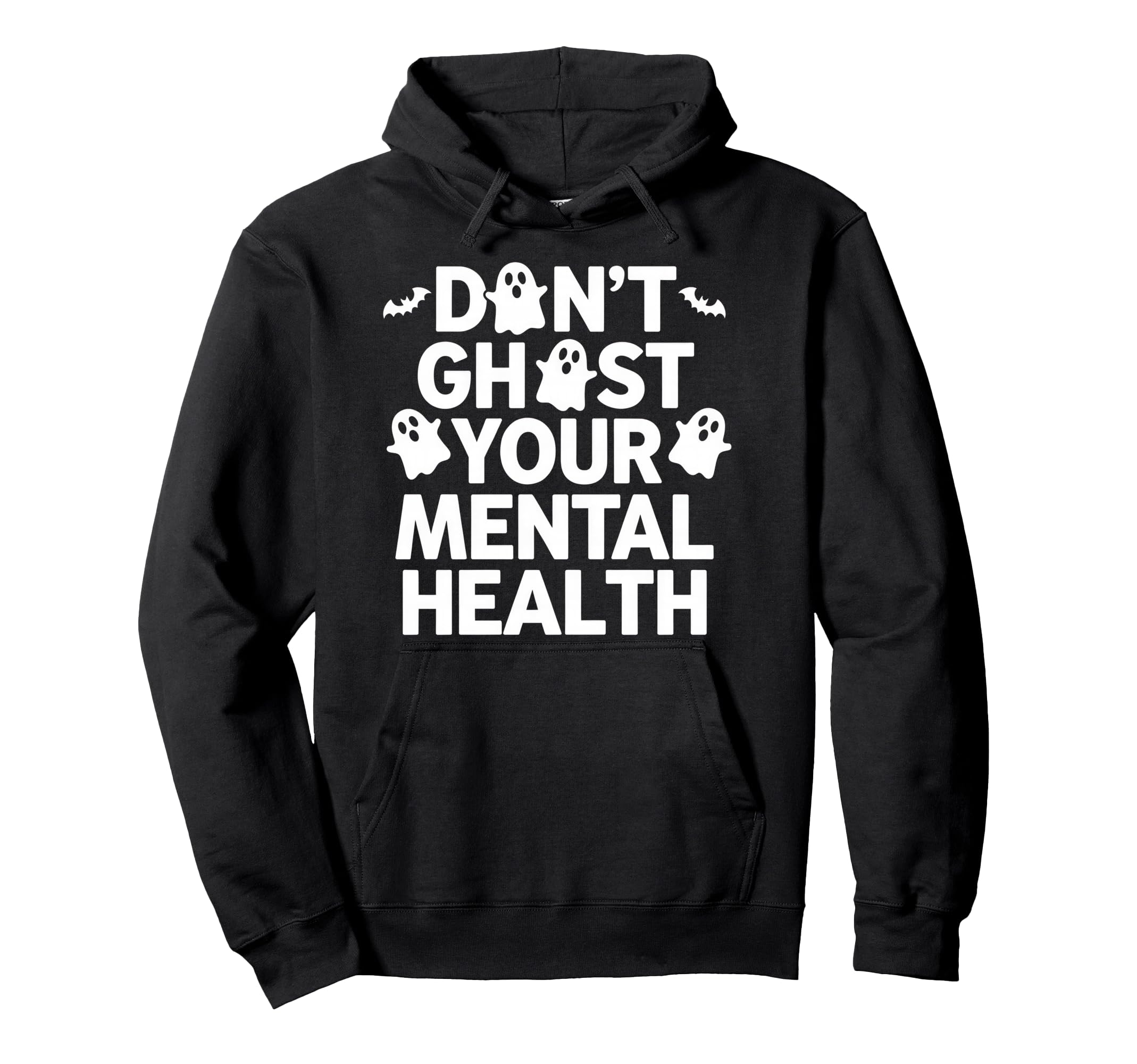 Dont Ghost Your Mental Health Funny Hoodie - Aesthetic Graphic Unisex - T-Shirt, Sweatshirt, Hoodie