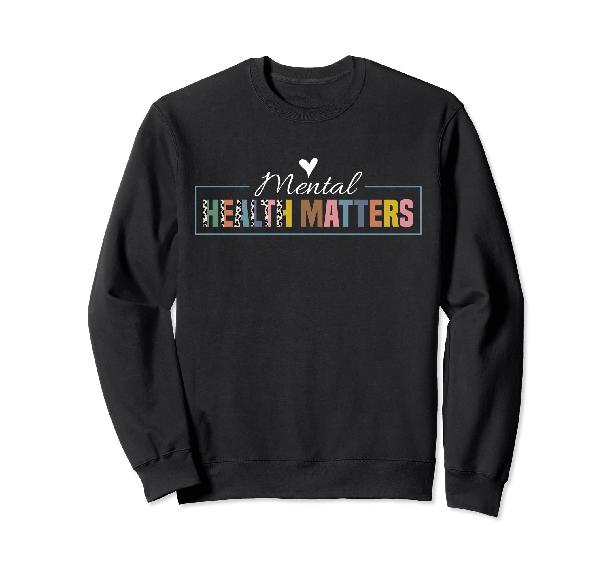 Mental Health Matters Leopard Sweatshirt - Aesthetic Graphic Men Women - T-Shirt, Sweatshirt, Hoodie