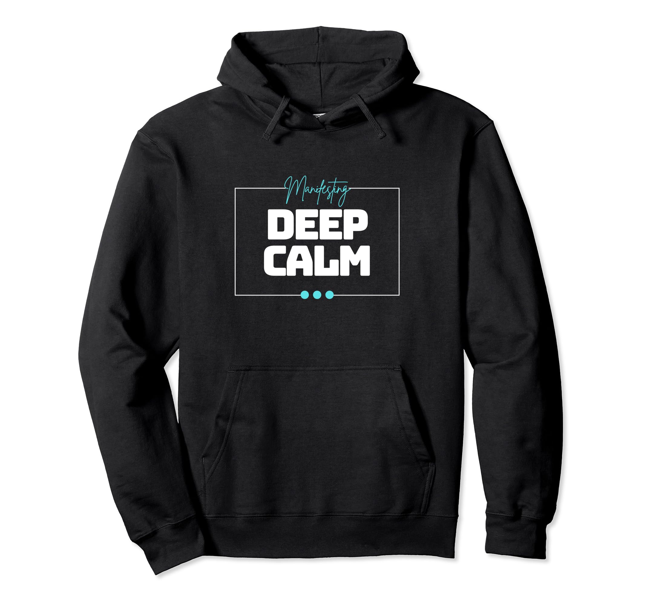 Manifesting Deep Calm Inspirational Hoodie - Graphic Print for Adults - T-Shirt, Sweatshirt, Hoodie
