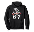 Holiday Typography Meme 6 7 Hoodie - Custom Art Print for Adults - T-Shirt, Sweatshirt, Hoodie