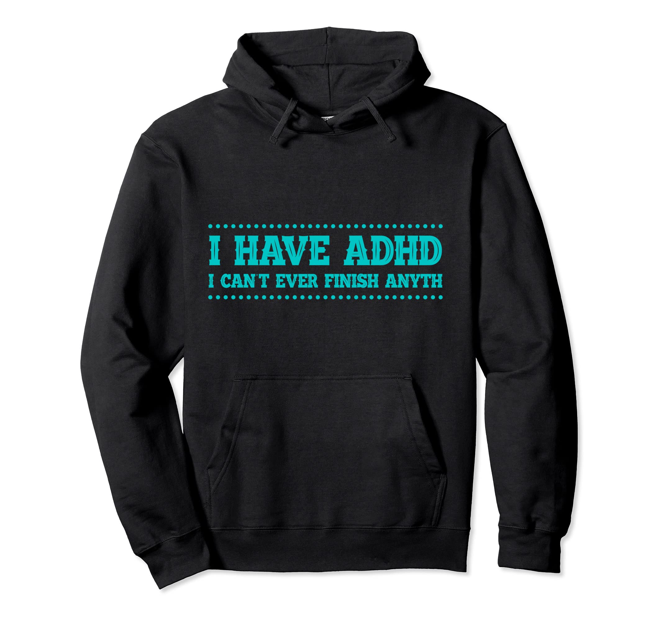 Jokes Funny Finish Cant Add Adhd Brain Hoodie - Streetwear Style for Adults - T-Shirt, Sweatshirt, Hoodie