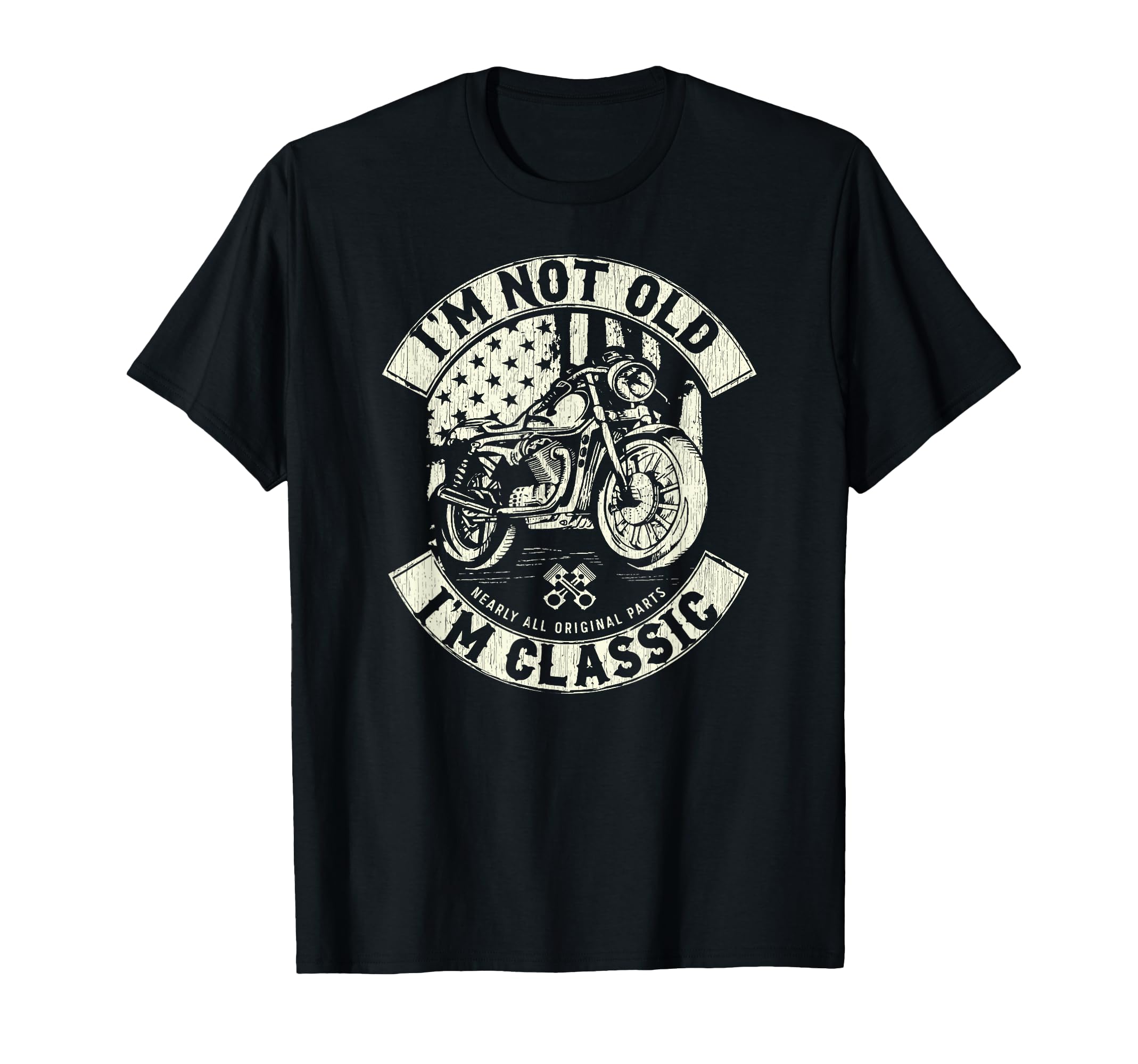 Funny Motorcycle Im Not Old Im T-Shirt - Fun Novelty Design Unisex - T-Shirt, Sweatshirt, Hoodie