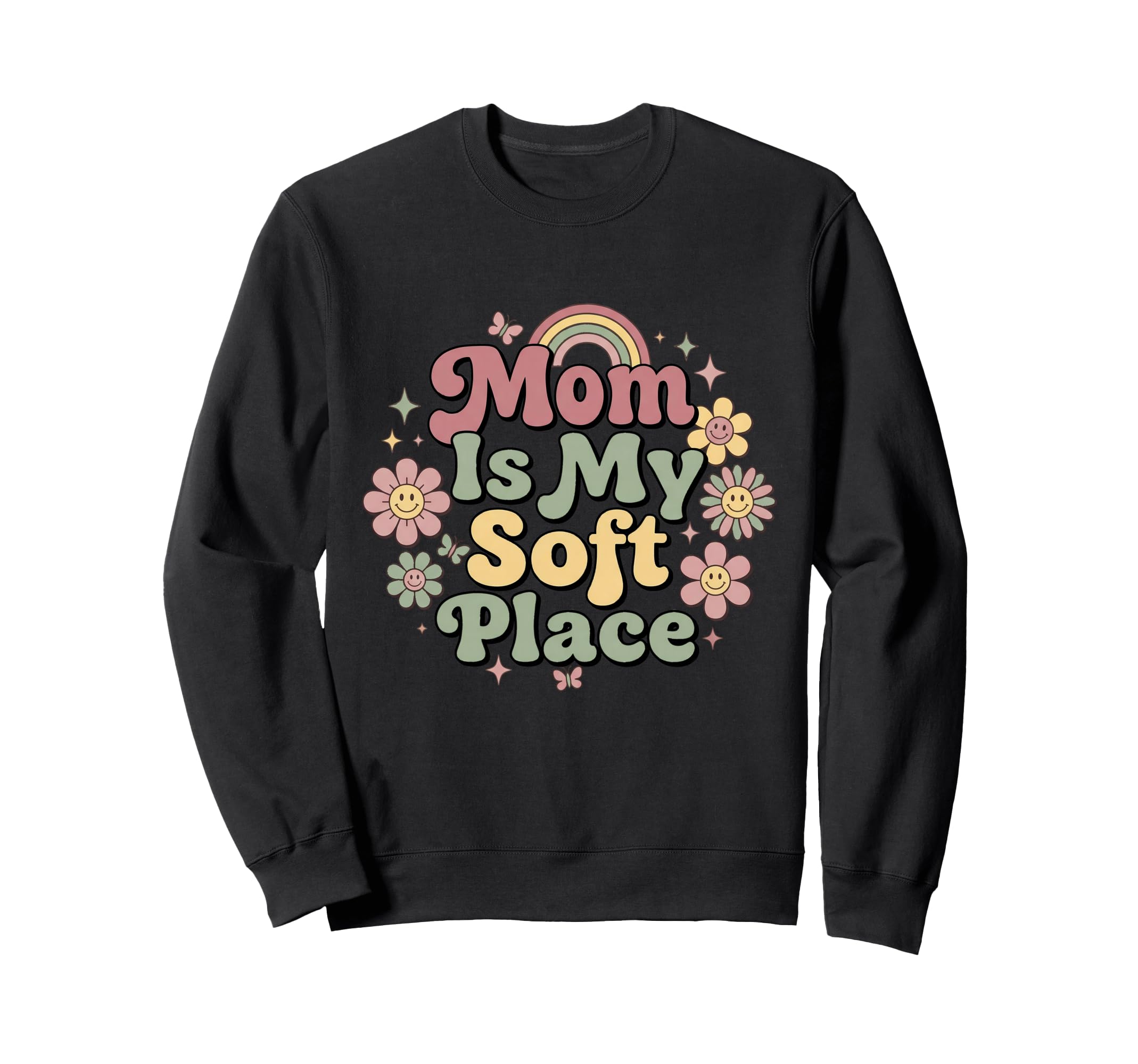 Mom Is My Soft Place Floral Sweatshirt - Novelty Apparel for Adults - T-Shirt, Sweatshirt, Hoodie