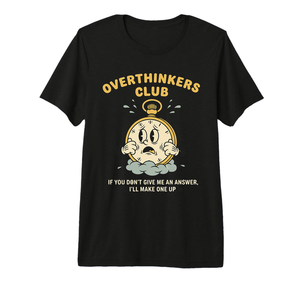 Overthinkers Club Watch Funny Tri Blend T-Shirt - Graphic Print Unisex - T-Shirt, Sweatshirt, Hoodie