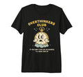 Overthinkers Club Watch Funny Tri Blend T-Shirt - Graphic Print Unisex - T-Shirt, Sweatshirt, Hoodie