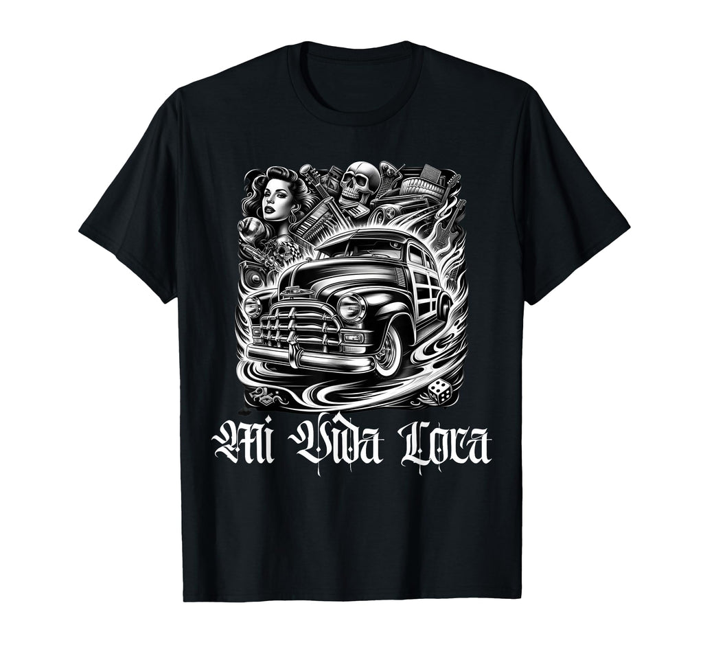 Chicano Mexican Lowriders Mi Vida Loca T-Shirt - Graphic Print Men Women - T-Shirt, Sweatshirt, Hoodie