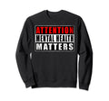 Attention Mental Health Matters Sweatshirt - Minimalist Print for Adults - T-Shirt, Sweatshirt, Hoodie