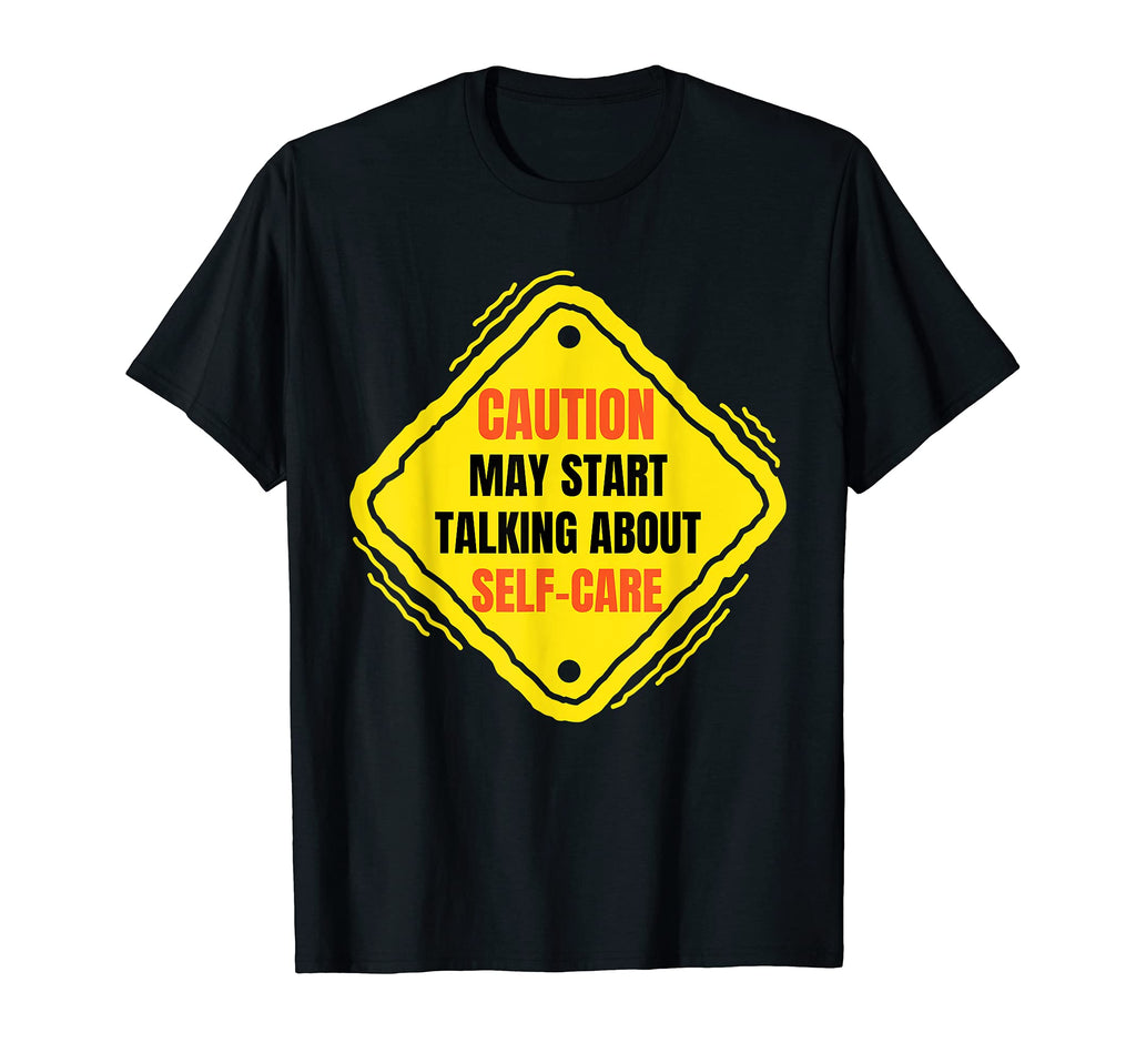 Fun Meme Funny Self Care Awareness T-Shirt - Fun Novelty Design for Adults - T-Shirt, Sweatshirt, Hoodie