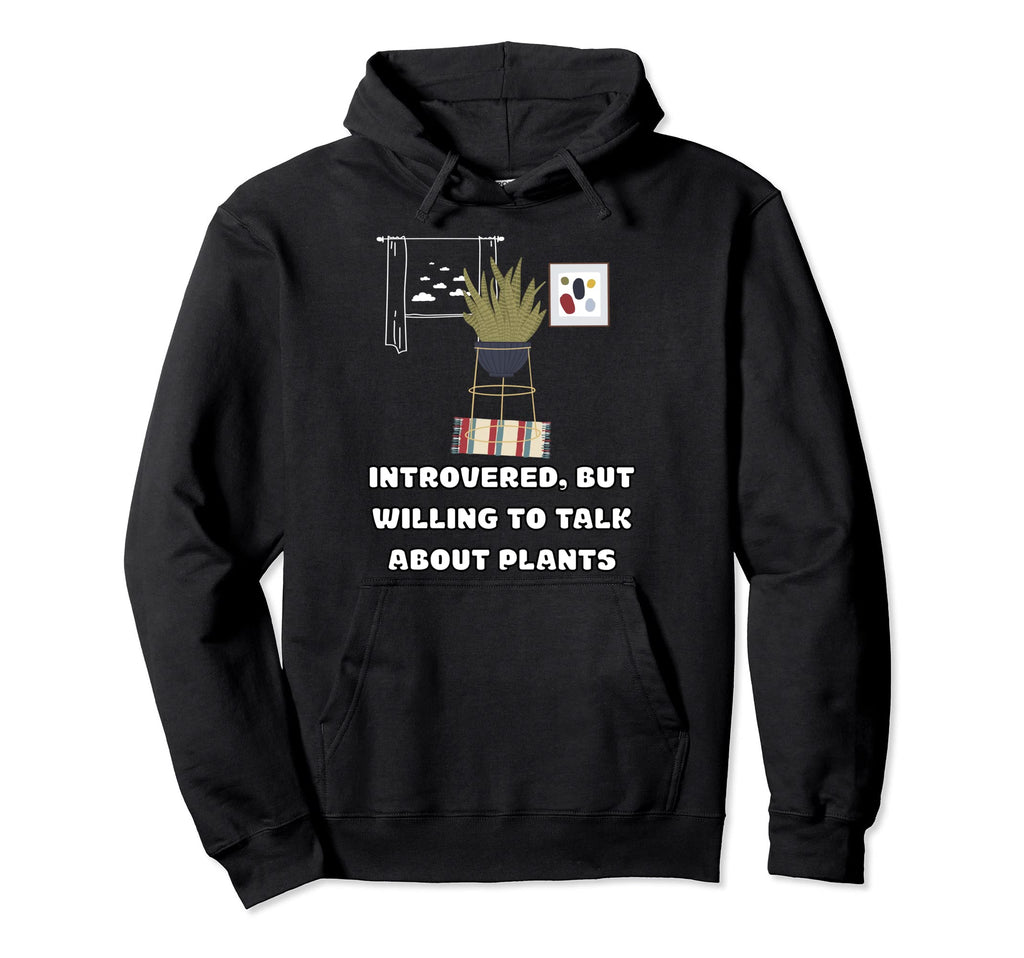 Introverted Houseplant Lover Gardener Hoodie - Graphic Print Unisex - T-Shirt, Sweatshirt, Hoodie