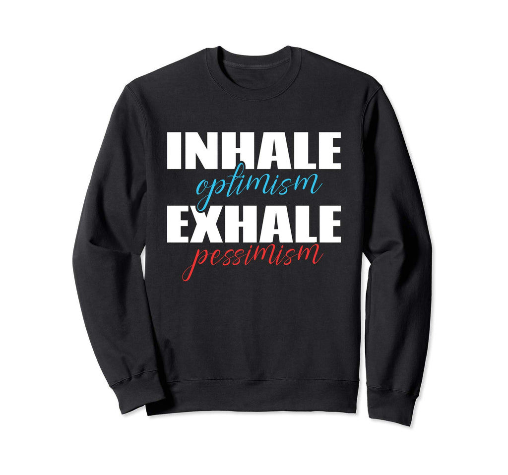 Inspirational Inhale Optimism Yoga Sweatshirt - Custom Art Print Men Women - T-Shirt, Sweatshirt, Hoodie