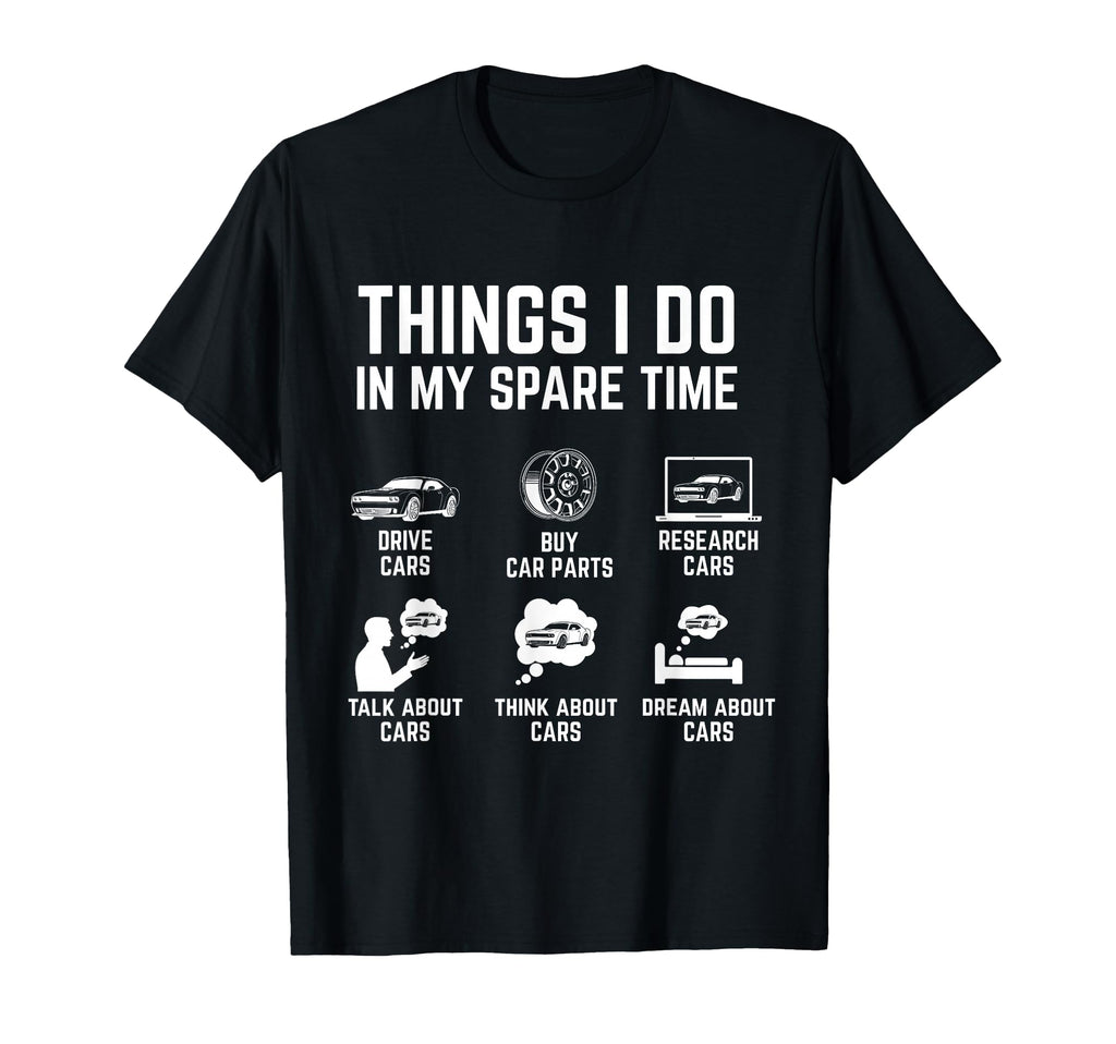 Things I Do My Spare Time Funny Car Guy T-Shirt - Aesthetic Graphic Unisex - T-Shirt, Sweatshirt, Hoodie