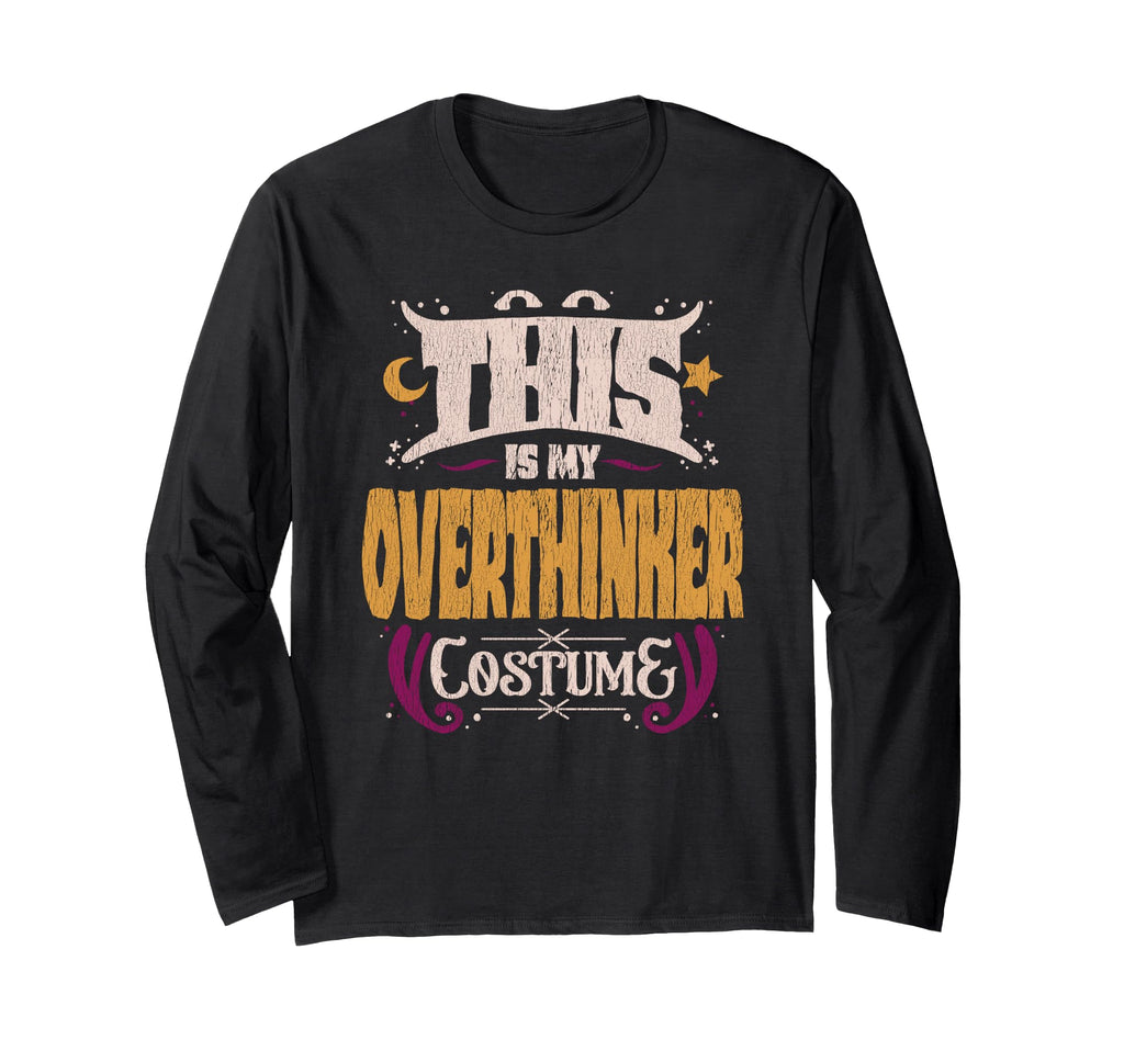 This Is My Overthinker Costume Funny T-Shirt - Graphic Print Men Women - T-Shirt, Sweatshirt, Hoodie