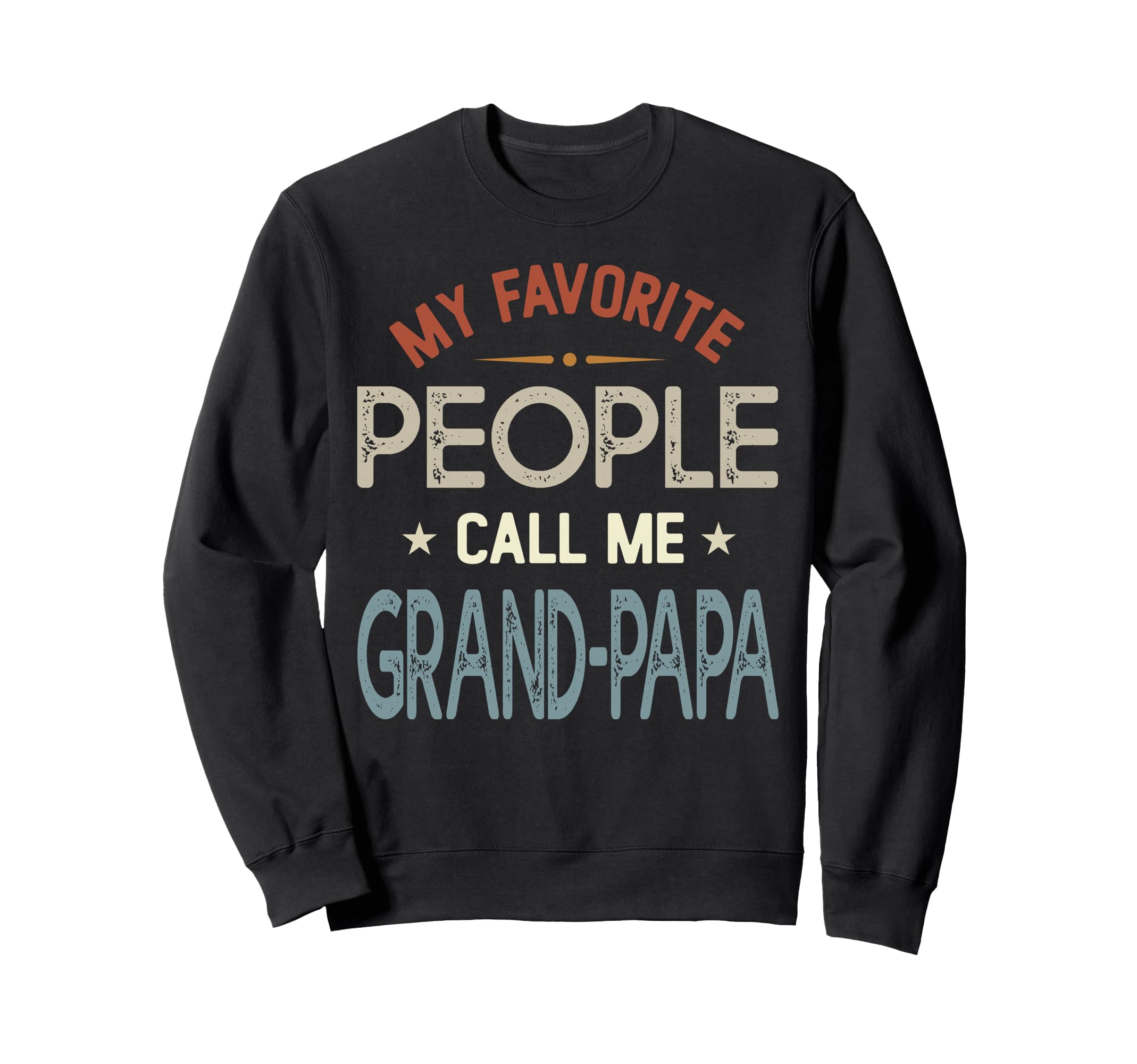 My Favorite People Call Me Grand Sweatshirt - Novelty Apparel for Adults - T-Shirt, Sweatshirt, Hoodie