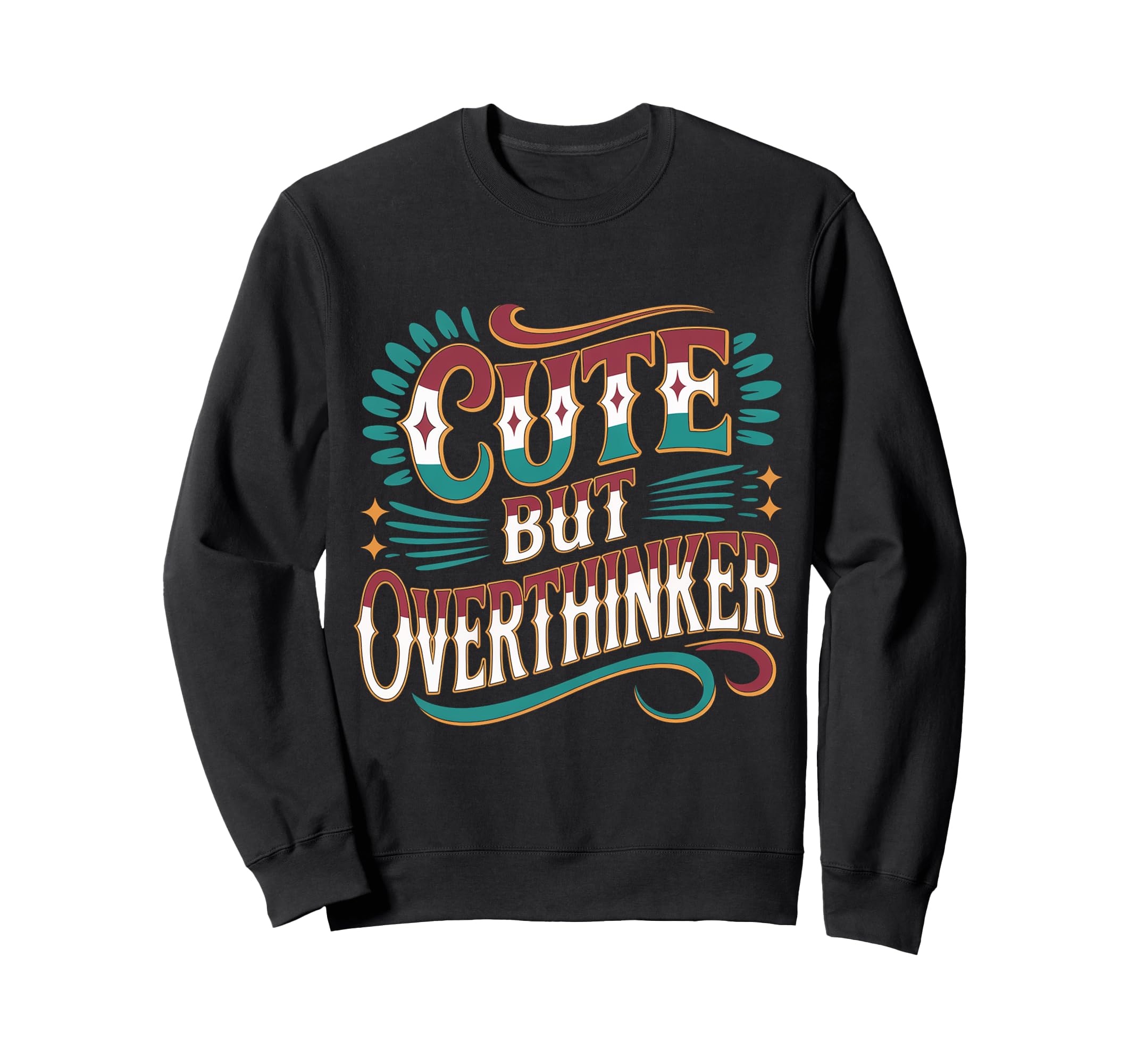 But Overthinker Sweatshirt - Custom Art Print Men Women - T-Shirt, Sweatshirt, Hoodie