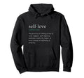 Self Care Self Love Hoodie - Novelty Apparel Men Women - T-Shirt, Sweatshirt, Hoodie