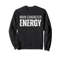Main Character Energy Self Care Sweatshirt - Custom Art Print for Adults - T-Shirt, Sweatshirt, Hoodie