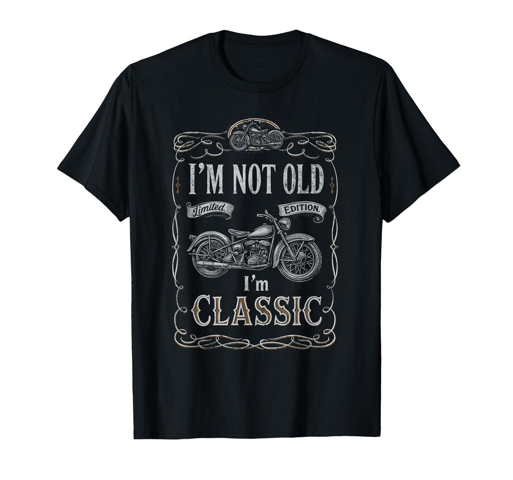 Im Not Old Im Funny Motorcycle T-Shirt - Fun Novelty Design for Adults - T-Shirt, Sweatshirt, Hoodie