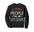 My Favorite People Call Me Happy Sweatshirt - Minimalist Print Men Women - T-Shirt, Sweatshirt, Hoodie