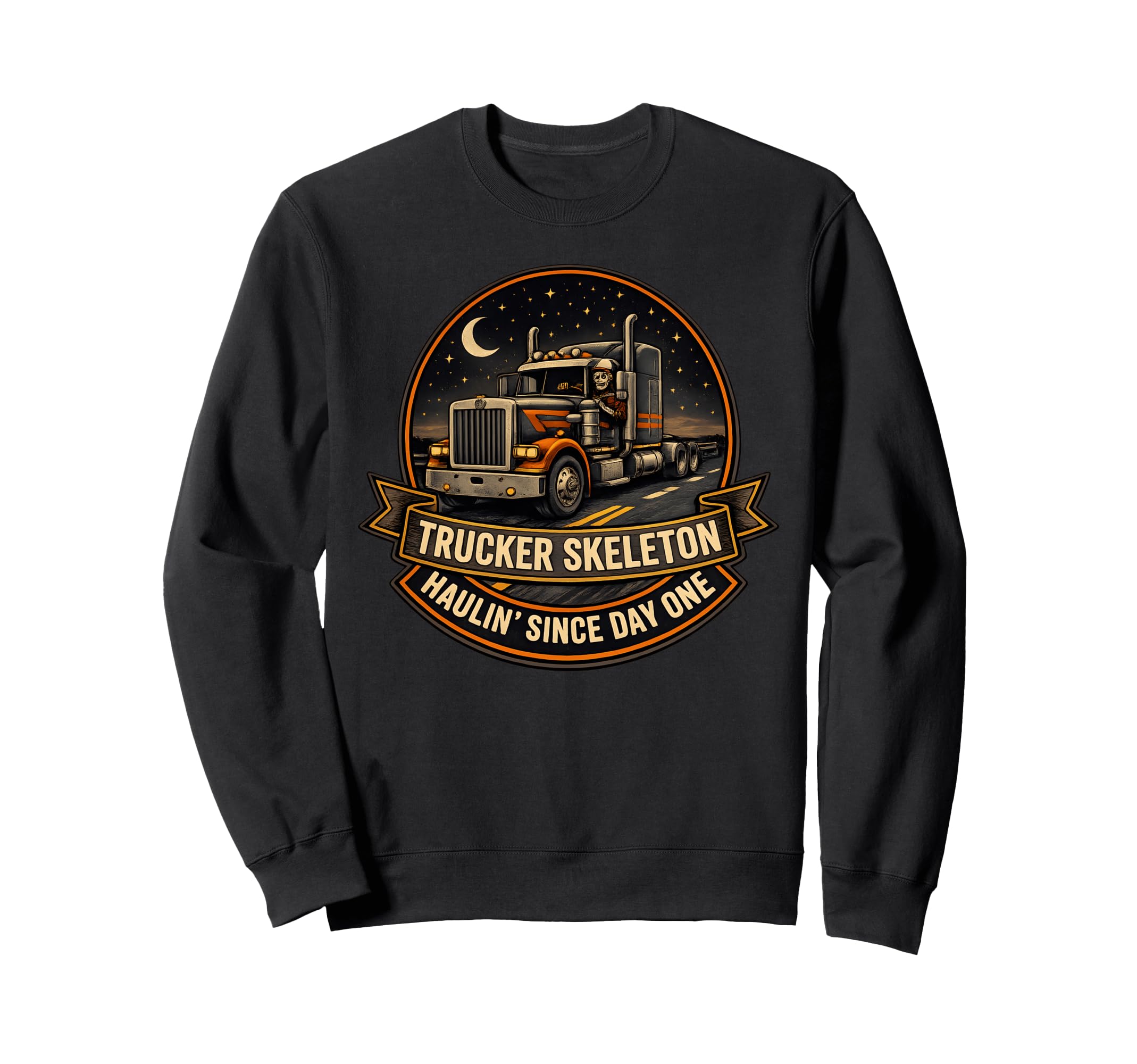 Skeleton Trucker Haulin Since Day One Sweatshirt - Trendy Graphic Unisex - T-Shirt, Sweatshirt, Hoodie