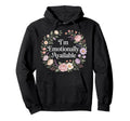 Im Emotionally Available Self Care Hoodie - Novelty Apparel Men Women - T-Shirt, Sweatshirt, Hoodie