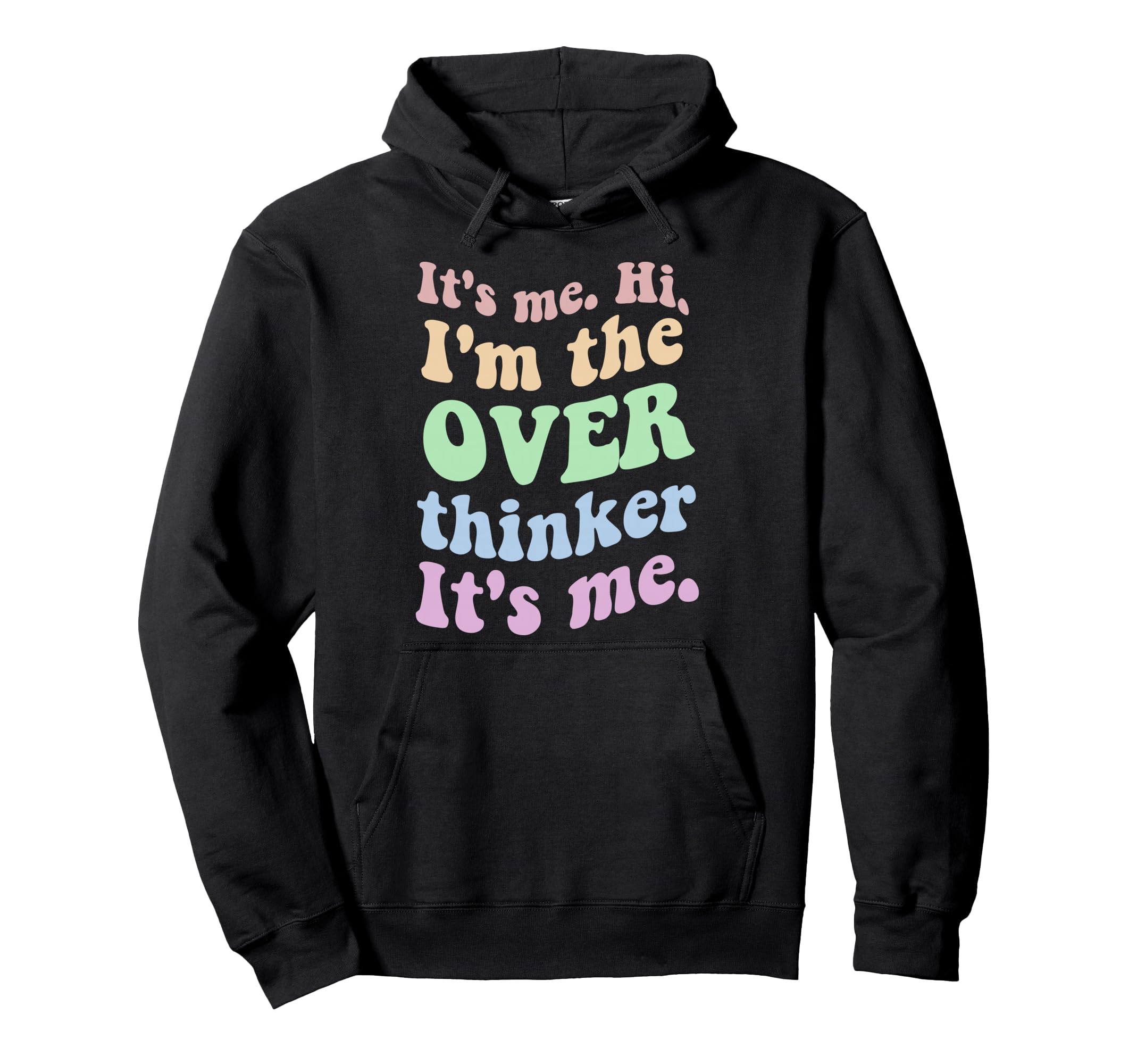 Its Me Overthinker Funny Hoodie - Aesthetic Graphic for Adults - T-Shirt, Sweatshirt, Hoodie