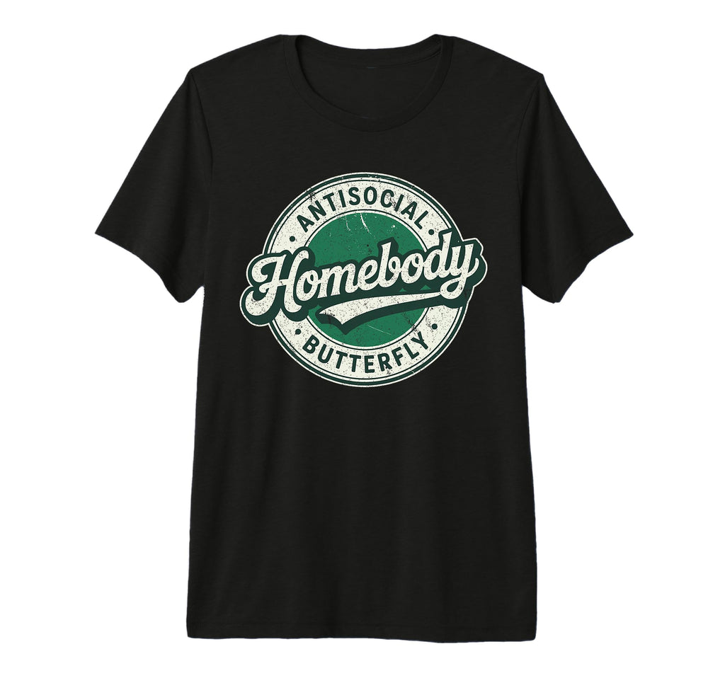 Homebody Antisocial Butterfly Antisocial T-Shirt - Graphic Print Unisex - T-Shirt, Sweatshirt, Hoodie
