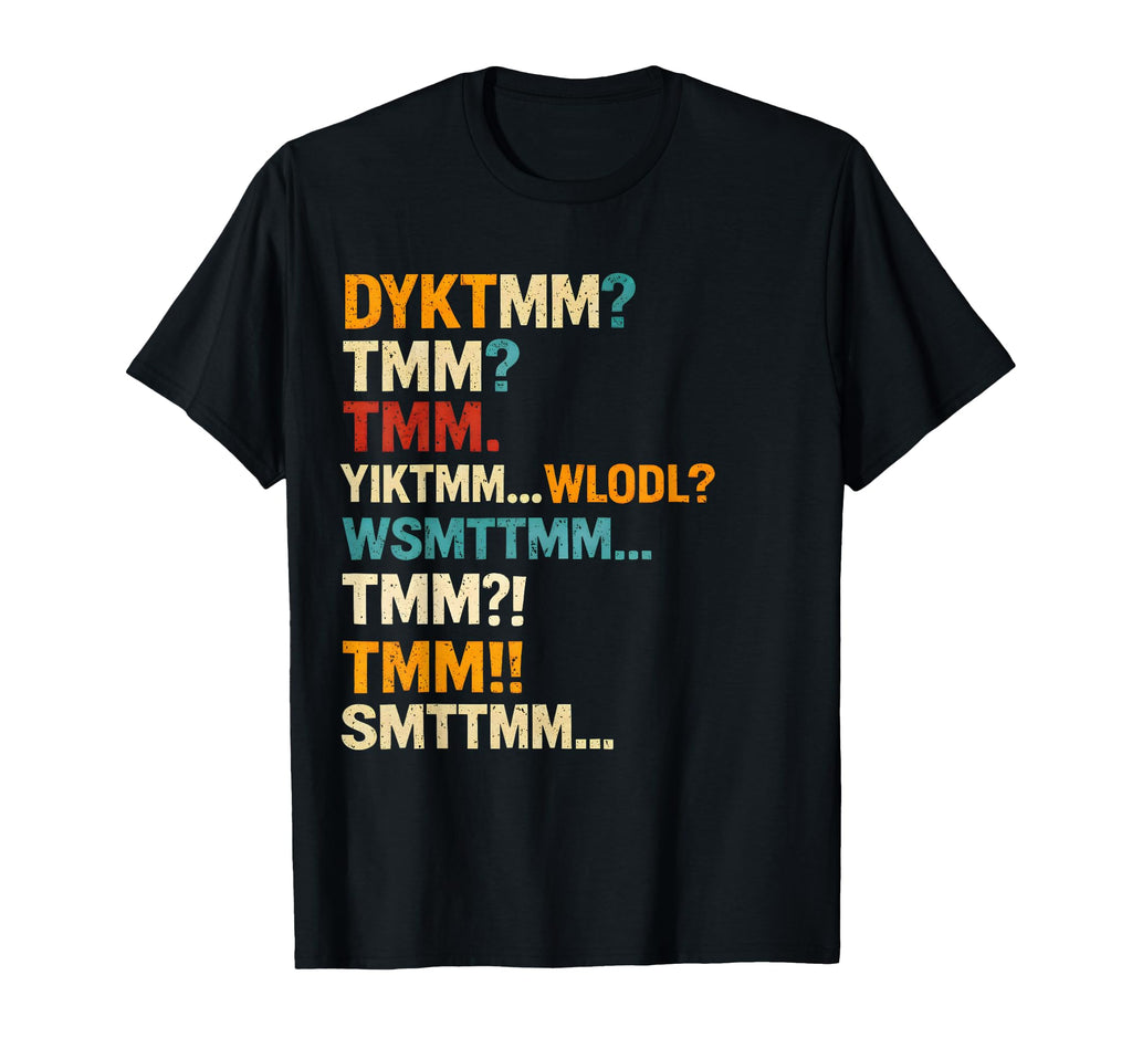 Funny Nursery Rhyme Acronym Dyktmm T-Shirt - Unique Graphic Unisex - T-Shirt, Sweatshirt, Hoodie