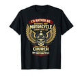 Christian Motorcycle Biker Id Rather T-Shirt - Trendy Graphic for Adults - T-Shirt, Sweatshirt, Hoodie