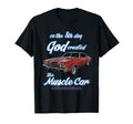 8Th Day God Created 1969 Chevelle Muscle T-Shirt - Streetwear Style Unisex - T-Shirt, Sweatshirt, Hoodie