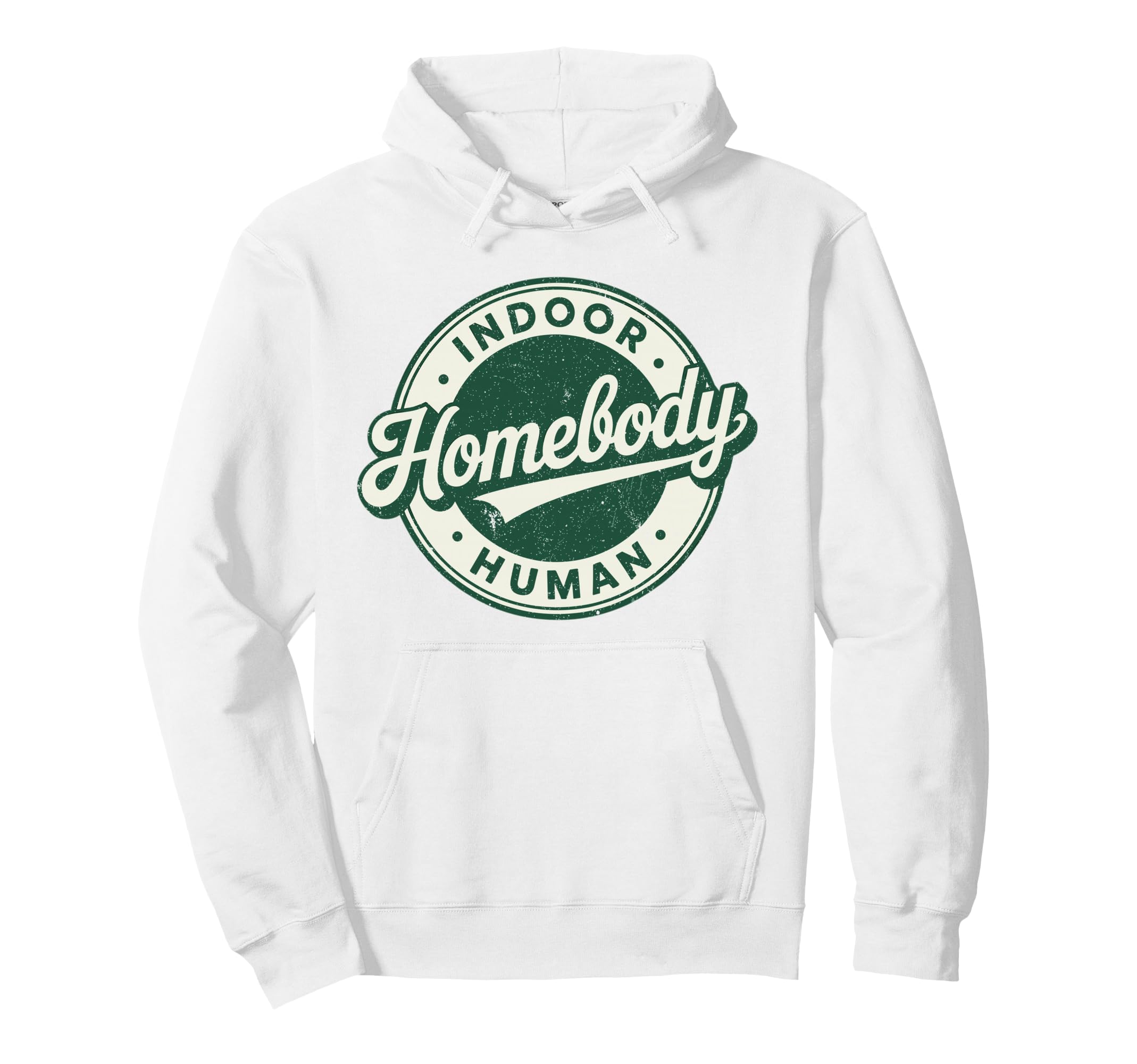 Homebody Indoor Human Antisocial Hoodie - Casual Everyday Wear for Adults - T-Shirt, Sweatshirt, Hoodie