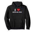 I Love Mental Well Being Heart Self Care Hoodie - Graphic Print for Adults - T-Shirt, Sweatshirt, Hoodie