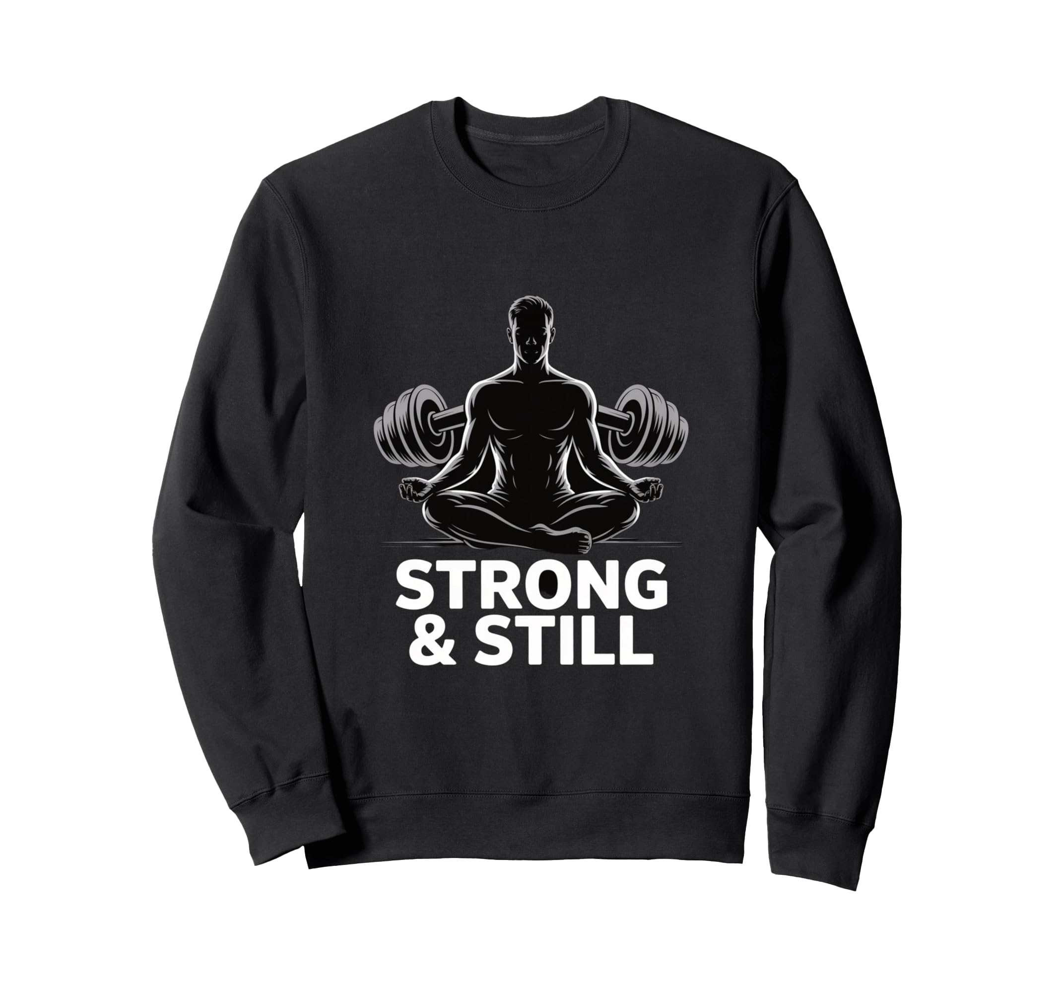 Strong And Still Meditation Sweatshirt - Aesthetic Graphic for Adults - T-Shirt, Sweatshirt, Hoodie