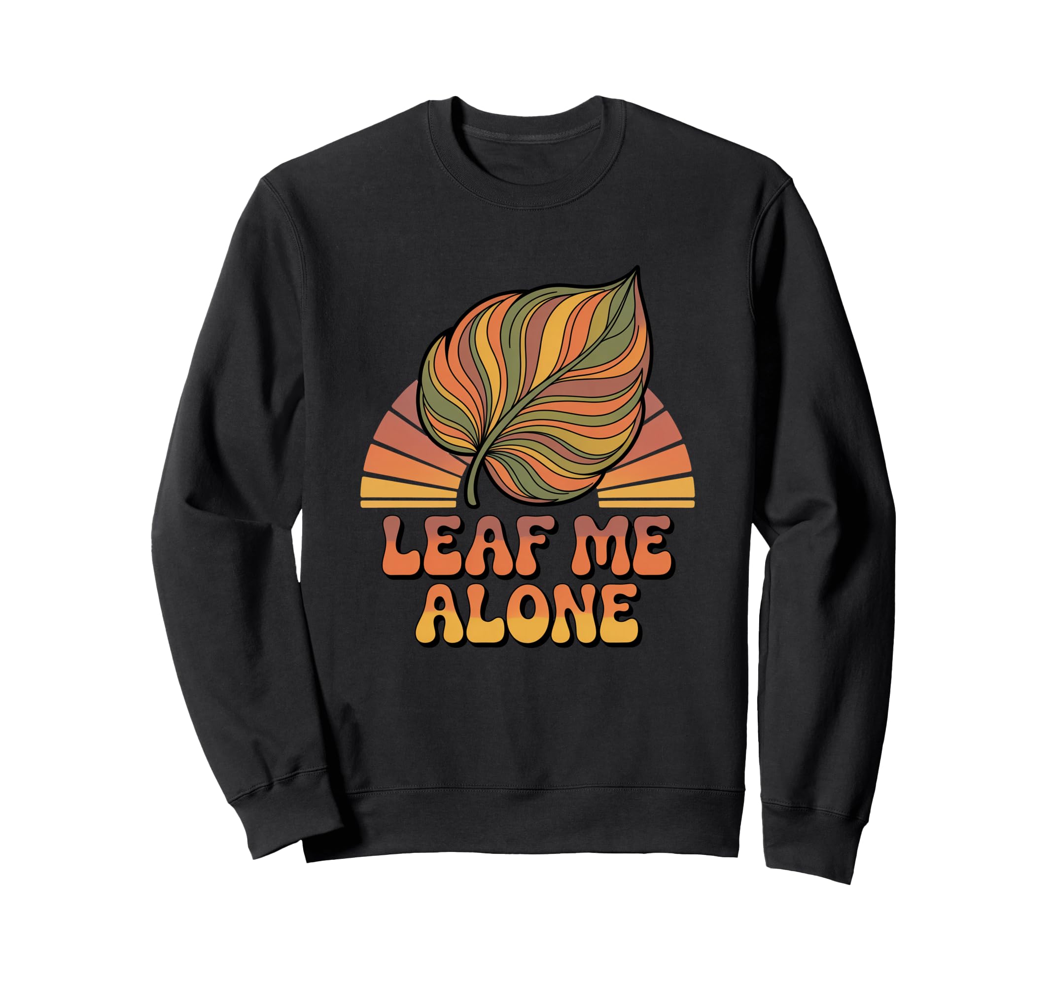 Funny Plant Pun Leaf Me Alone Sweatshirt - Minimalist Print Men Women - T-Shirt, Sweatshirt, Hoodie