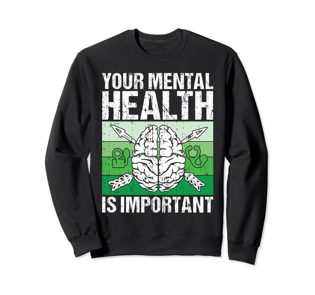 Your Mental Health Is Important Sweatshirt - Aesthetic Graphic Unisex - T-Shirt, Sweatshirt, Hoodie