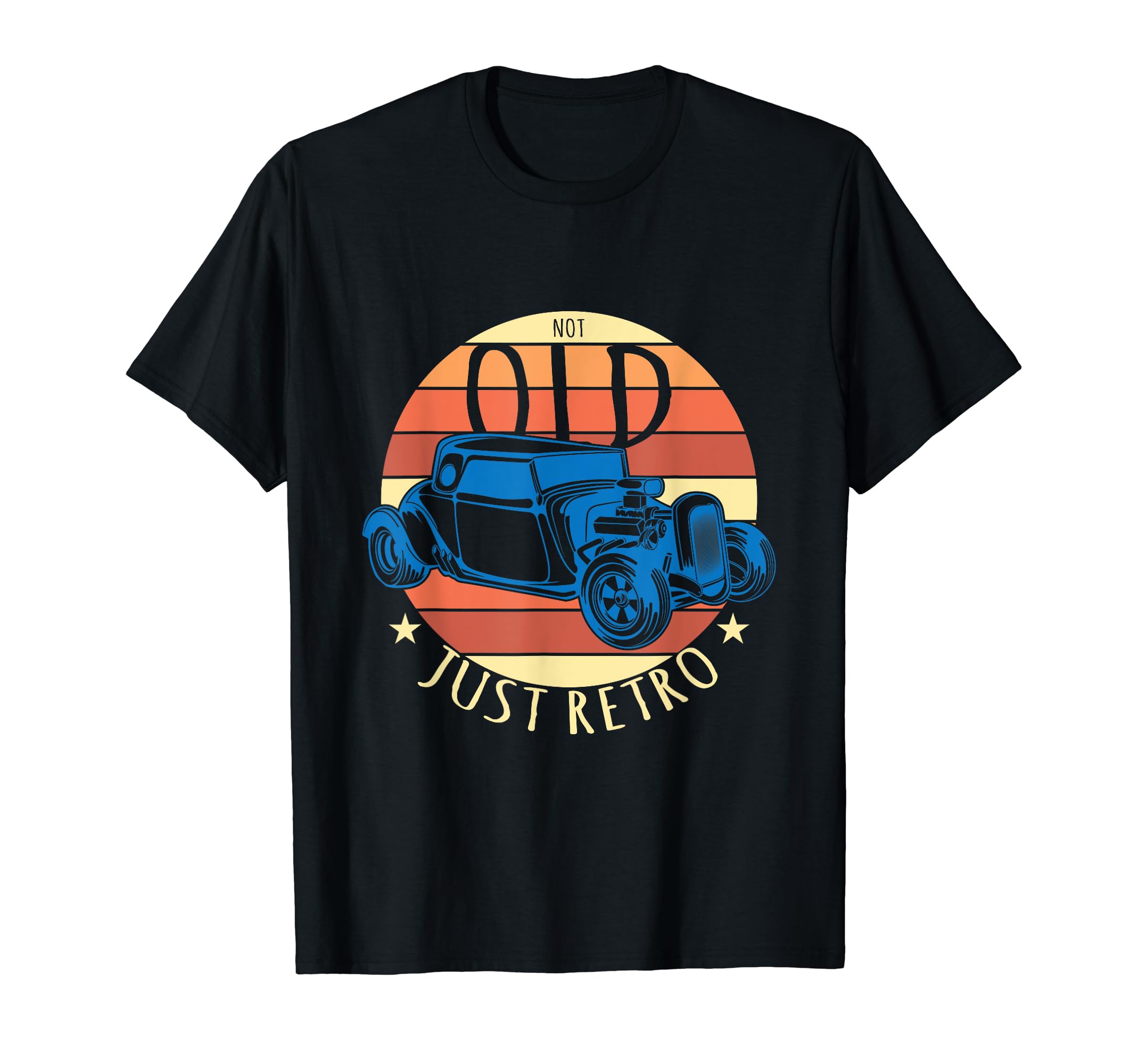 Not Old Just Car Automobile T-Shirt - Fun Novelty Design Unisex - T-Shirt, Sweatshirt, Hoodie