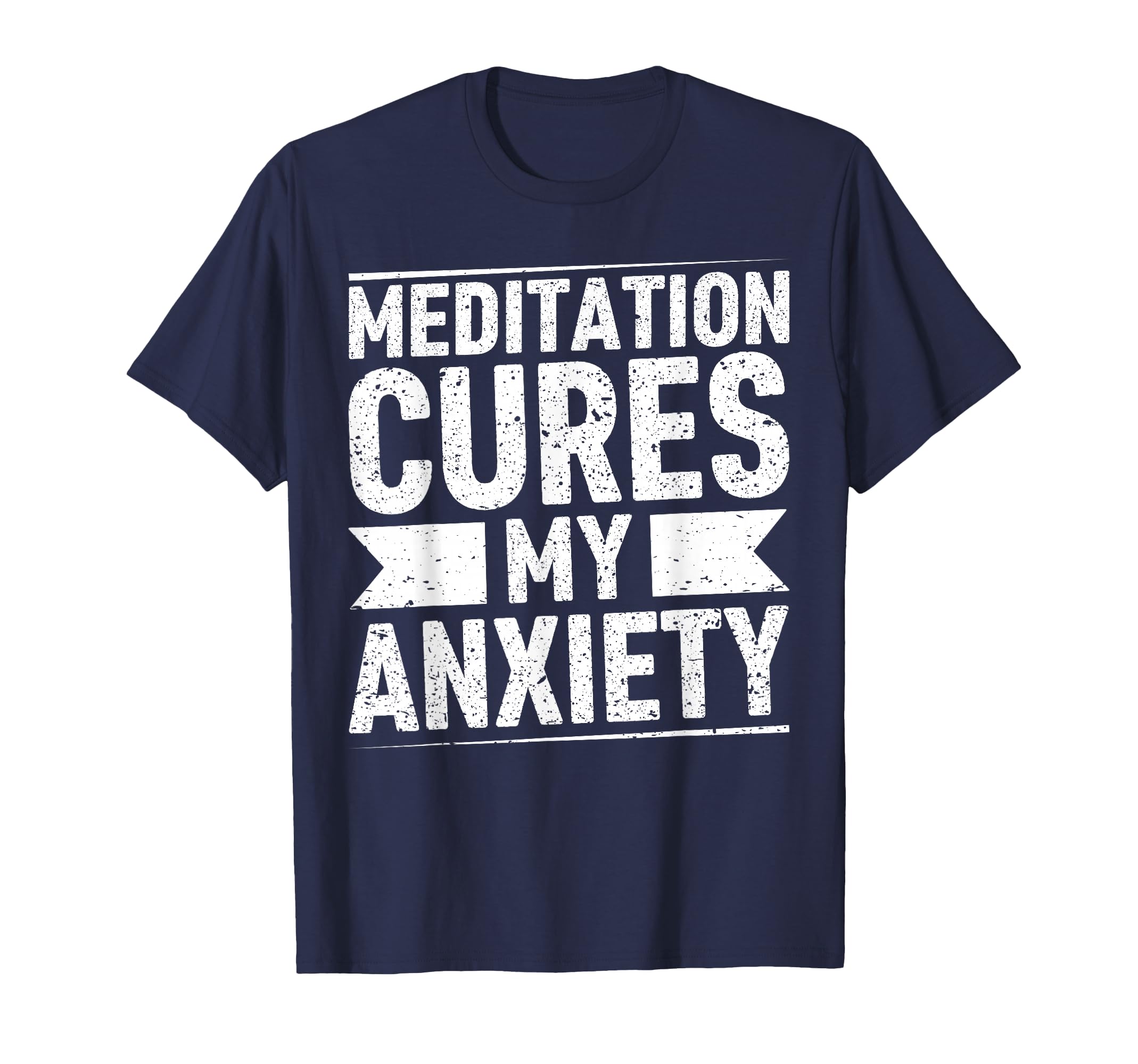 Meditation Cures My Anxiety T-Shirt - Casual Everyday Wear Men Women - T-Shirt, Sweatshirt, Hoodie