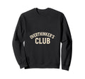 Overthinkers Club Sweatshirt - Graphic Print Men Women - T-Shirt, Sweatshirt, Hoodie