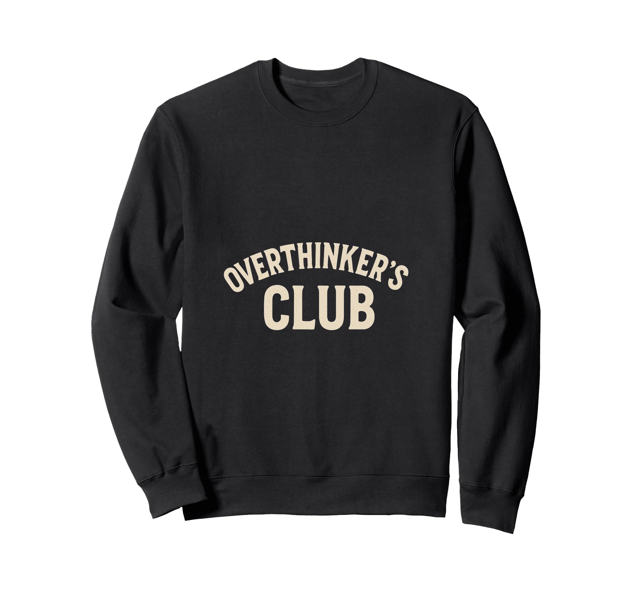 Overthinkers Club Sweatshirt - Graphic Print Men Women - T-Shirt, Sweatshirt, Hoodie