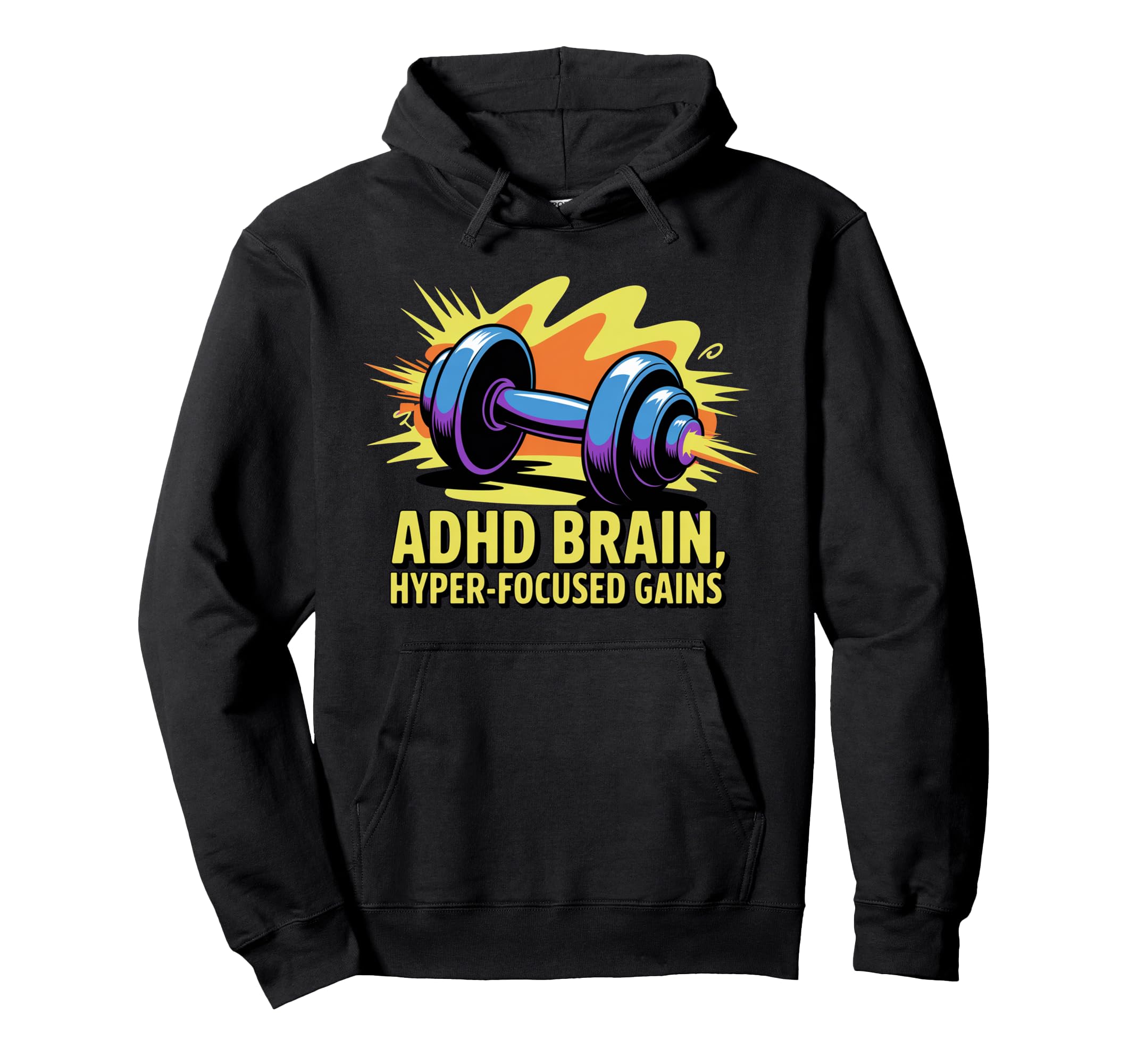 Adhd Brain Hyperfocused Gains Fitness Hoodie - Unique Graphic for Adults - T-Shirt, Sweatshirt, Hoodie