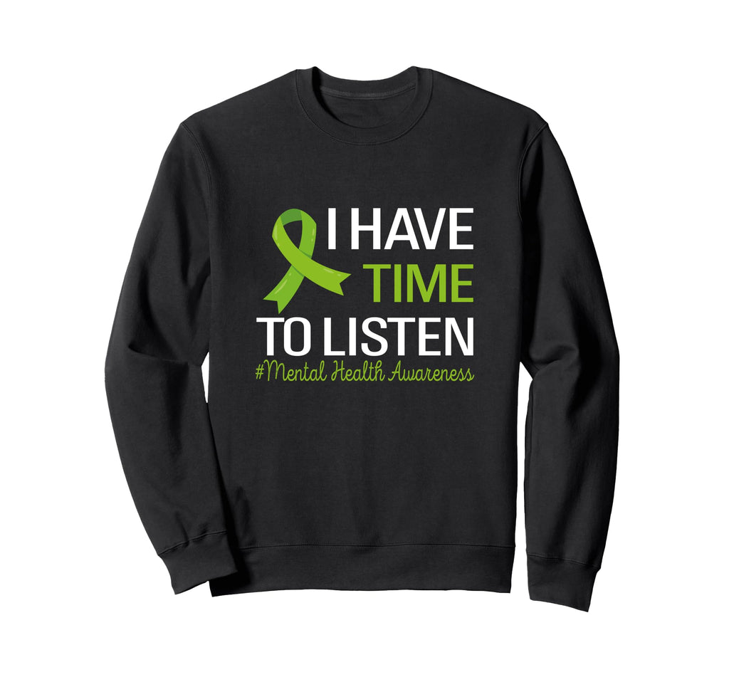 I Have Time To Listen Groovy Mental Sweatshirt - Streetwear Style Unisex - T-Shirt, Sweatshirt, Hoodie