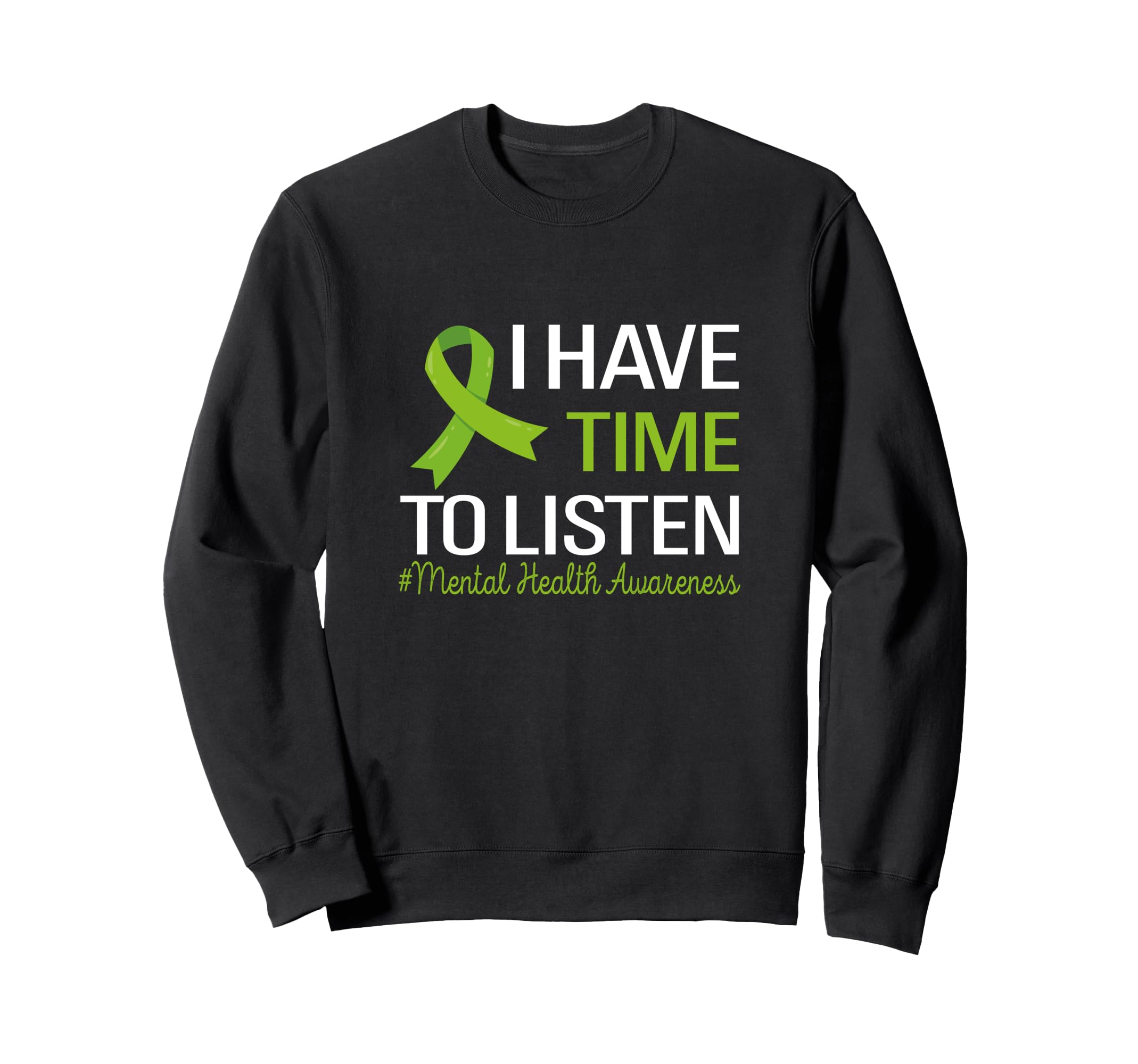I Have Time To Listen Groovy Mental Sweatshirt - Streetwear Style Unisex - T-Shirt, Sweatshirt, Hoodie