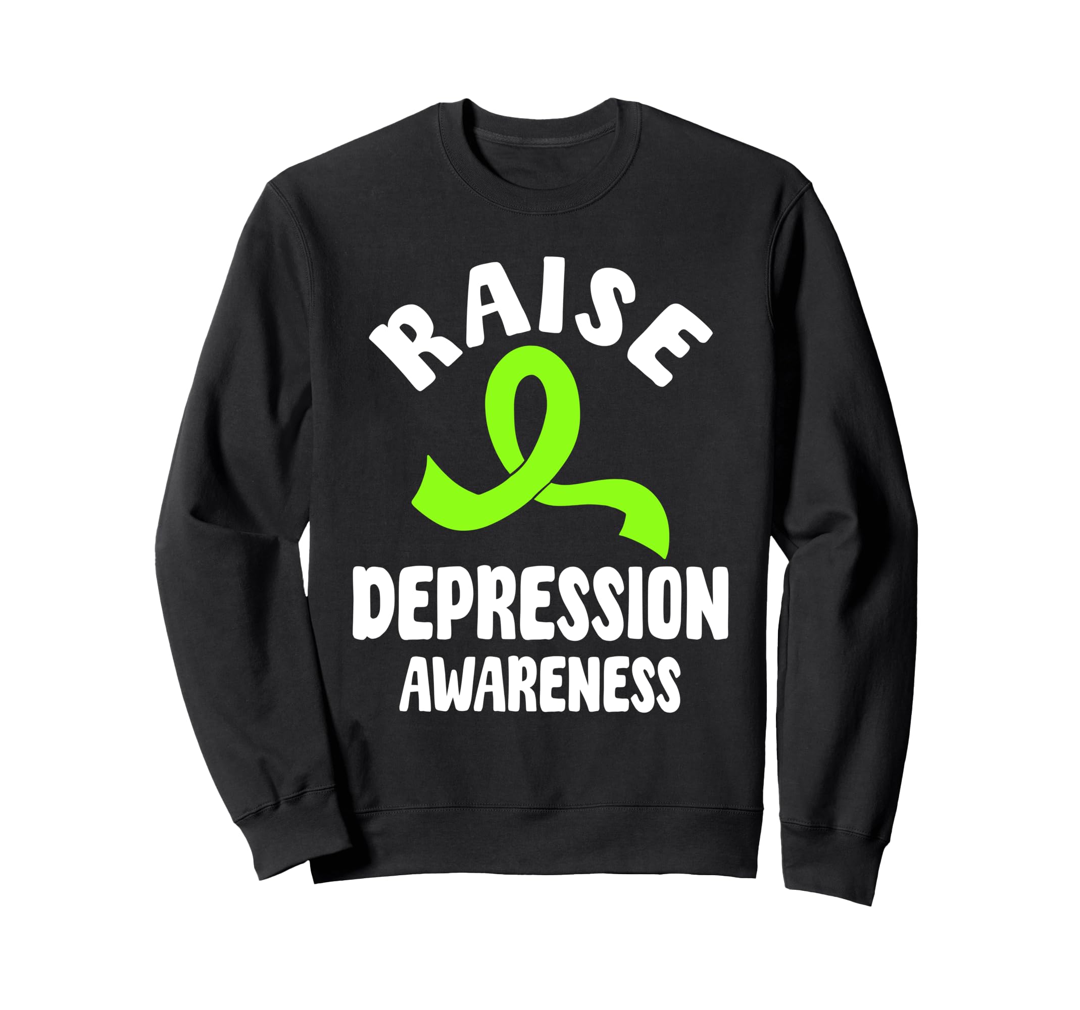 Raise Depression Awareness Sweatshirt - Fun Novelty Design Men Women - T-Shirt, Sweatshirt, Hoodie