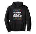 Happy New Me Year Funny Self Love Hoodie - Fun Novelty Design for Adults - T-Shirt, Sweatshirt, Hoodie