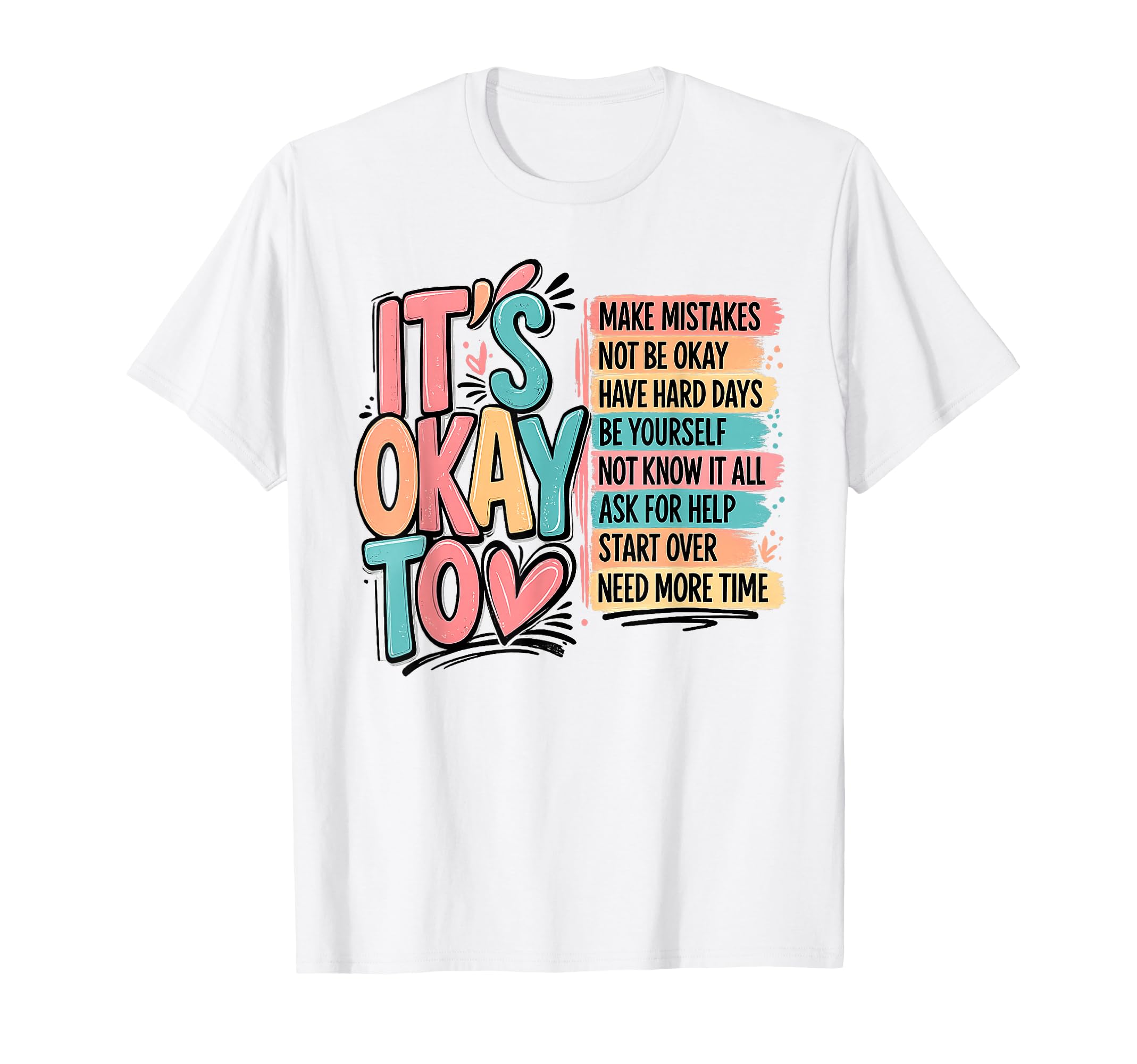 Its Okay To Mental Wellness Self T-Shirt - Fun Novelty Design for Adults - T-Shirt, Sweatshirt, Hoodie