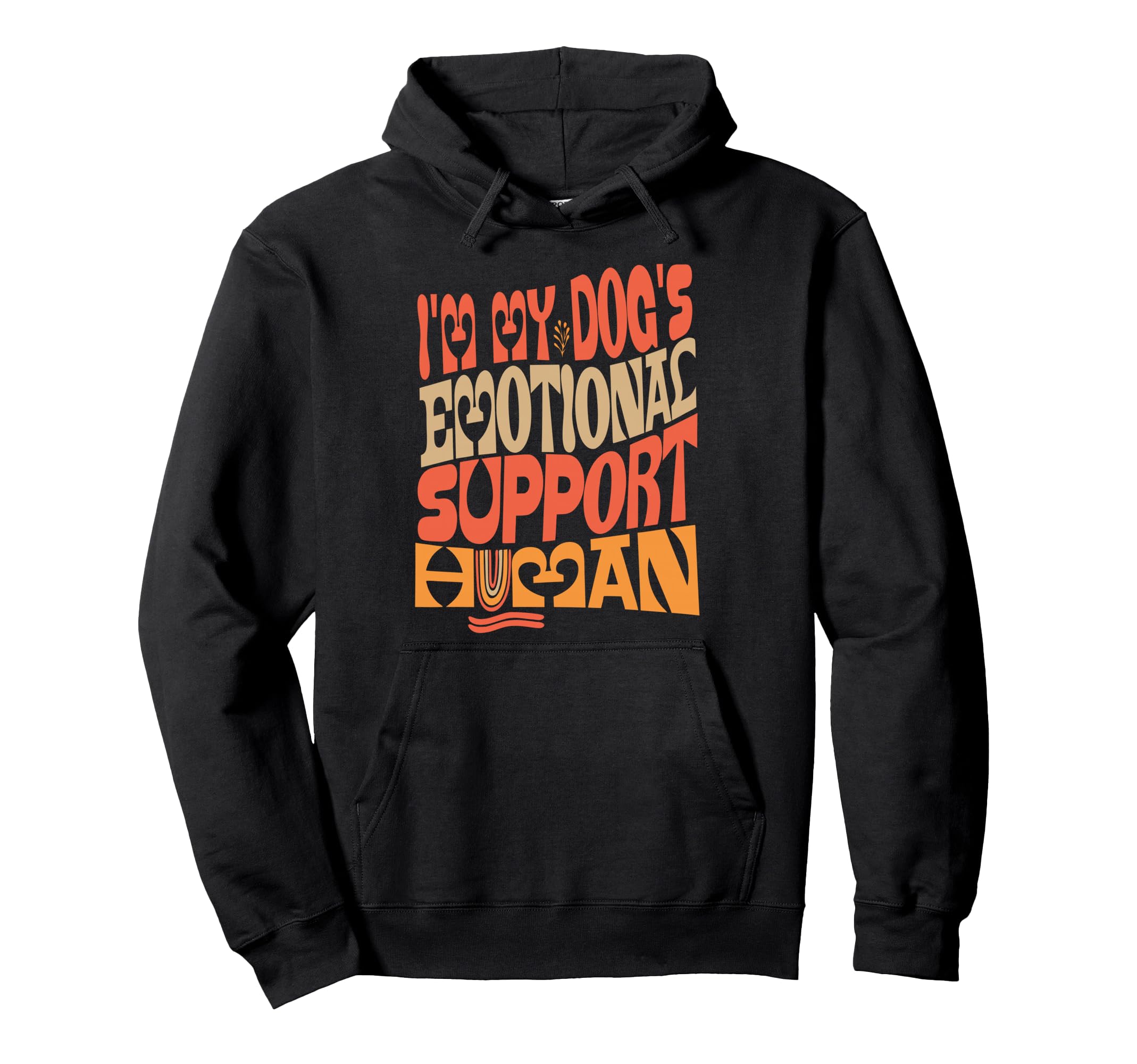 Im My Dogs Emotional Support Human Groovy Hoodie - Graphic Print Men Women - T-Shirt, Sweatshirt, Hoodie
