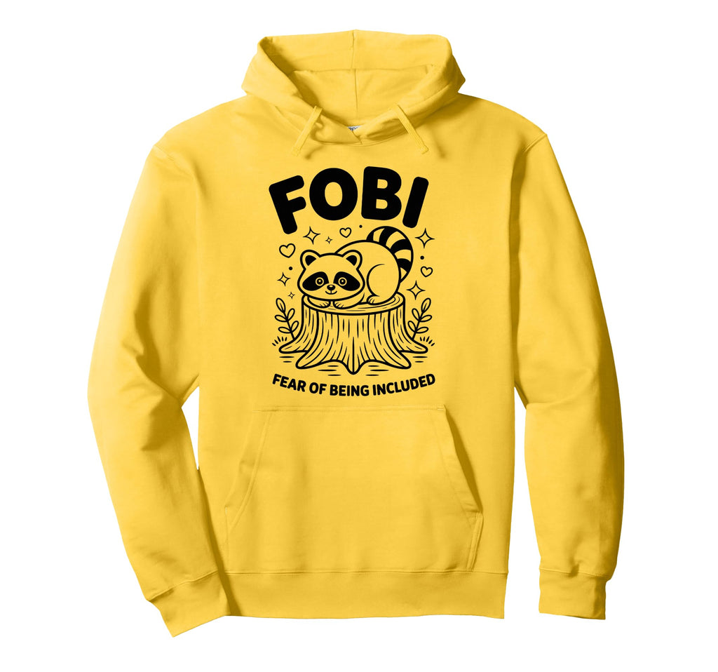 Fobi Fear Being Included Pet Owner Raccoon Hoodie - Graphic Print Unisex - T-Shirt, Sweatshirt, Hoodie